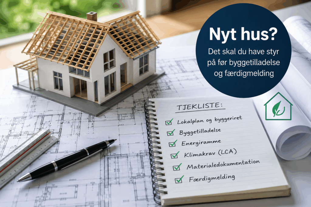 Nyt hus? Det skal du have styr på før byggetilladelse og færdigmelding Nyt hus og byggetilladelse